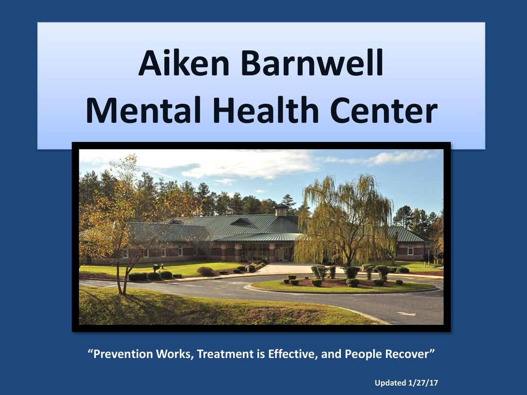 Aiken Barnwell Mental Health Center - Ppt Download