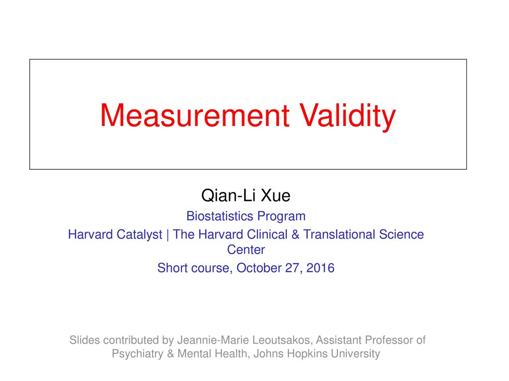 Measurement Validity Qian-Li Xue Biostatistics Program - ppt video online  download