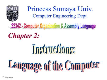 Princess Sumaya Univ. Computer Engineering Dept. Chapter 2: IT Students.