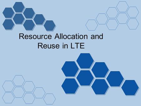 Resource Allocation and Reuse in LTE. Mobile Communication 2 Markus Laner Seminar, SS 2008 0325687 Contents Introduction History of Resource Reuse Proposals.