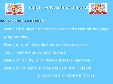 Parul Polytechnic Institute Parul Polytechnic Institute Subject Code : 3330705 Name Of Subject : Microprocessor and assembly language programming Name.