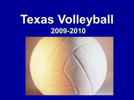 Take Part. Get Set For Life.™ National Federation of State High School Associations Texas Volleyball 2009-2010.