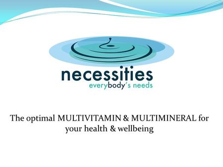 The optimal MULTIVITAMIN & MULTIMINERAL for your health & wellbeing.