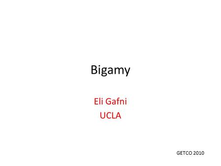 Bigamy Eli Gafni UCLA GETCO 2010. Outline Models, tasks, and solvability What is SM? r/w w.f. asynch computability Sperner Lemma as a consequence of the.