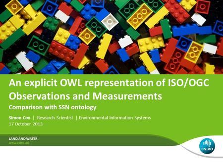 An explicit OWL representation of ISO/OGC Observations and Measurements Simon Cox | Research Scientist | Environmental Information Systems 17 October 2013.