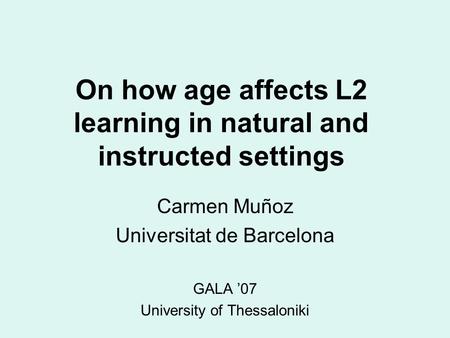 On how age affects L2 learning in natural and instructed settings