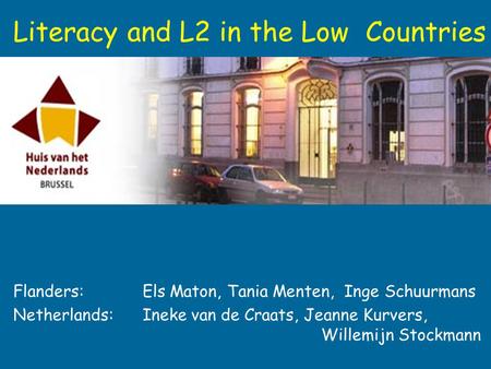 Literacy and L2 in the Low Countries