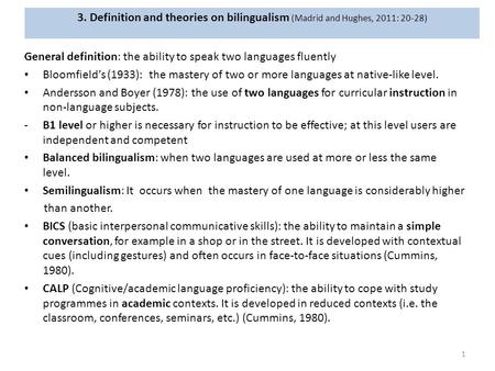 General definition: the ability to speak two languages fluently