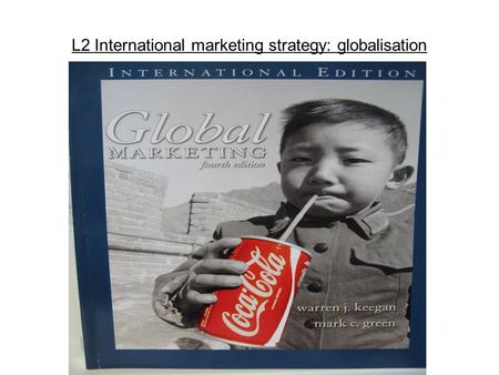 L2 International marketing strategy: globalisation.