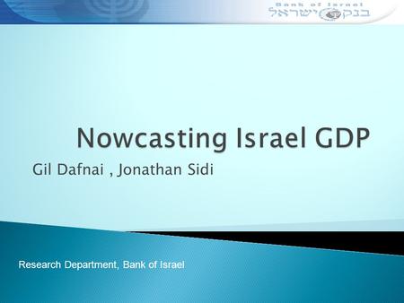 Gil Dafnai, Jonathan Sidi Research Department, Bank of Israel.