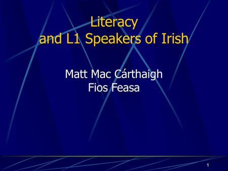 Literacy and L1 Speakers of Irish