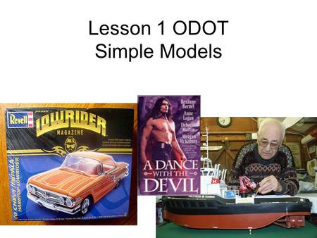 Lesson 1 ODOT Simple Models. Simple Models Learning Outcomes As part of a group, develop conceptual models of REC, stressors, and a highway project Identify.