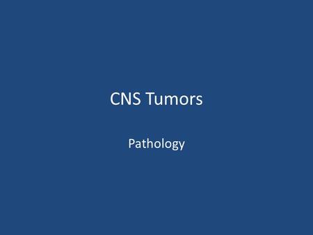 CNS Tumors Pathology.