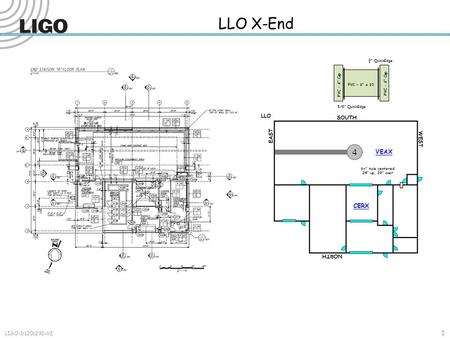 1 LIGO-D1201292-V2 LLO X-End CERX VEAX PVC – 6” x 10 PVC – 6” Cap ¾” QuickEdge 5/8” QuickEdge 6+” hole centered 24” up, 39” over.
