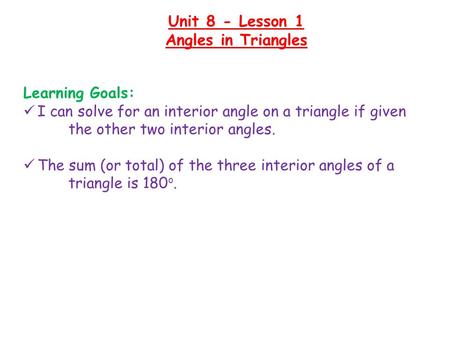 Unit 8 - Lesson 1 Angles in Triangles