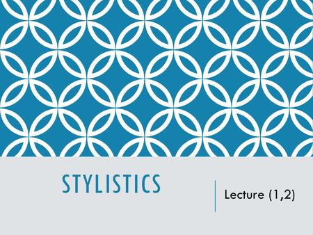 Stylistics Lecture (1,2).