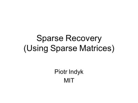 Sparse Recovery (Using Sparse Matrices)