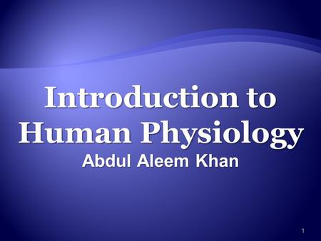 Introduction to Human Physiology Abdul Aleem Khan