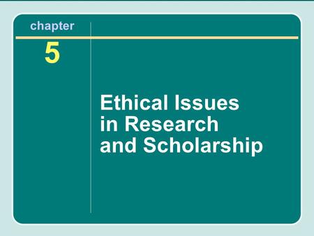 Ethical Issues in Research and Scholarship