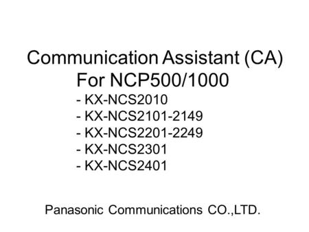 Communication Assistant (CA) For NCP500/1000