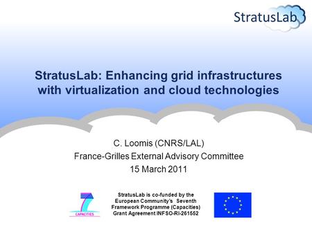 StratusLab is co-funded by the European Community’s Seventh Framework Programme (Capacities) Grant Agreement INFSO-RI-261552 StratusLab: Enhancing grid.