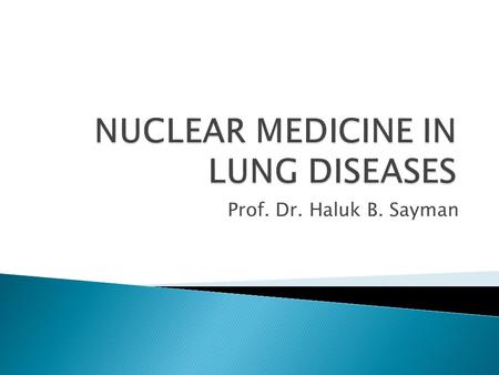 NUCLEAR MEDICINE IN LUNG DISEASES