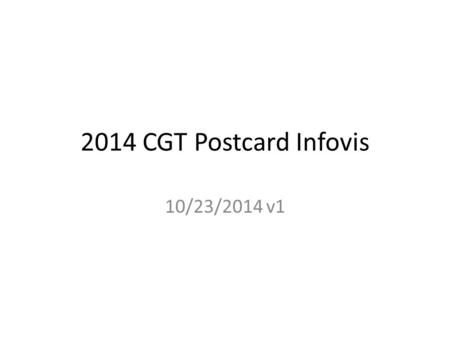 2014 CGT Postcard Infovis 10/23/2014 v1. Postcard front.