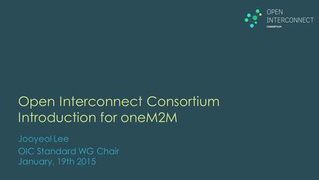 Open Interconnect Consortium Introduction for oneM2M