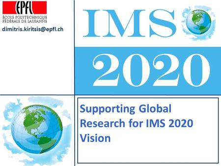 Supporting Global Research for IMS 2020 Vision