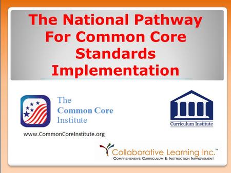 The National Pathway For Common Core Standards Implementation.