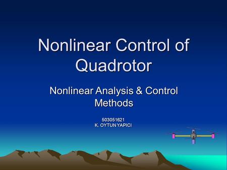 Nonlinear Control of Quadrotor