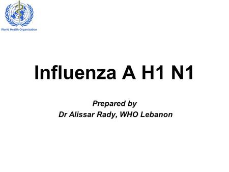 Prepared by Dr Alissar Rady, WHO Lebanon
