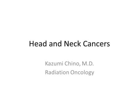 Kazumi Chino, M.D. Radiation Oncology