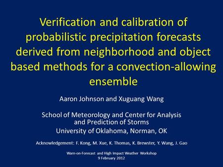 Verification and calibration of probabilistic precipitation forecasts derived from neighborhood and object based methods for a convection-allowing ensemble.