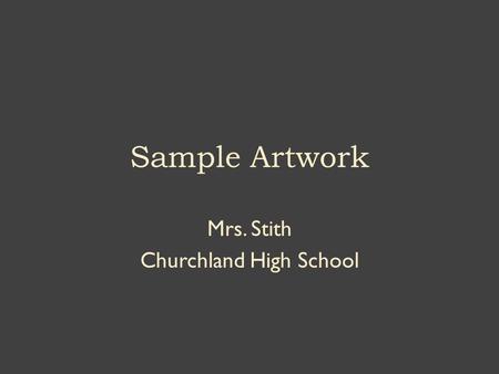 Sample Artwork Mrs. Stith Churchland High School.