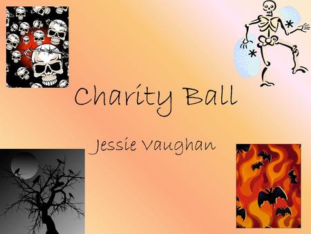 Charity Ball Jessie Vaughan. Prop List Red and blue stage lights $49.99 x1$49.99 Smoke machine$35 x1$35 Curtains$30 x7$210 Horror movie posters $10 x.