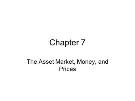 The Asset Market, Money, and Prices