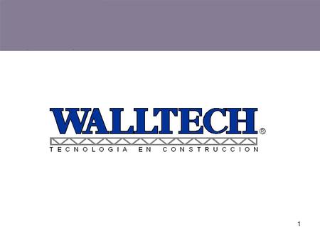 Walltech Mundial What is Walltech? Where are we working?