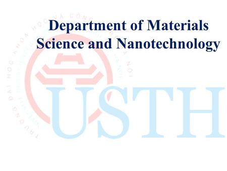 Department of Materials Science and Nanotechnology.