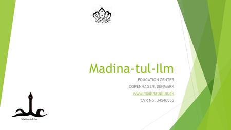 Madina-tul-Ilm EDUCATION CENTER COPENHAGEN, DENMARK