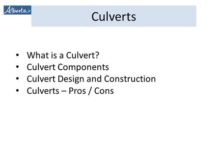 What is a Culvert? Culvert Components Culvert Design and Construction
