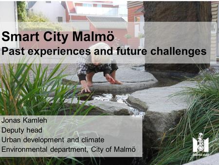 Smart City Malmö Past experiences and future challenges