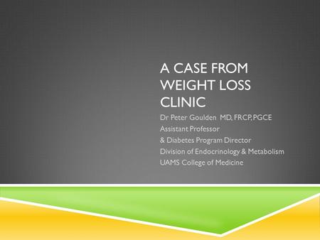 A CASE from Weight Loss Clinic