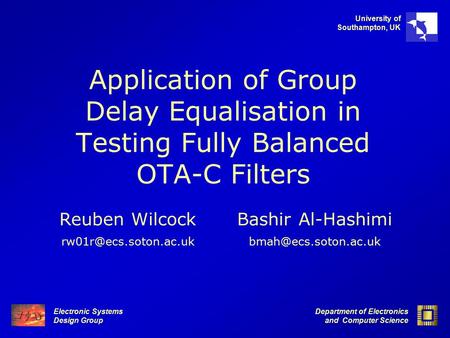 Electronic Systems Design Group Department of Electronics and Computer Science University of Southampton, UK Application of Group Delay Equalisation in.