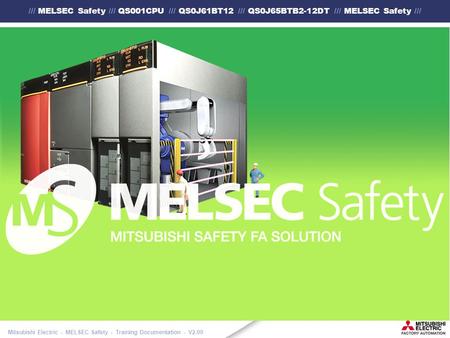 /// MELSEC Safety /// QS001CPU /// QS0J61BT12 /// QS0J65BTB2-12DT /// MELSEC Safety /// Mitsubishi Electric - MELSEC Safety - Training Documentation -