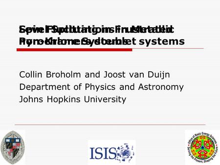 Level Splitting in Frustrated non-Kramers doublet systems Collin Broholm and Joost van Duijn Department of Physics and Astronomy Johns Hopkins University.