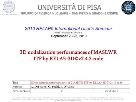UNIVERSITÀ DI PISA GRUPPO DI RICERCA NUCLEARE – SAN PIERO A GRADO (GRNSPG) Any reproduction, alteration, transmission to any third party or publication.