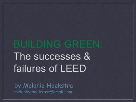 BUILDING GREEN: The successes & failures of LEED