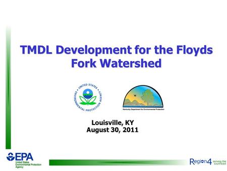 TMDL Development for the Floyds Fork Watershed Louisville, KY August 30, 2011.