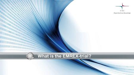 What is the EMREX-trial?. Field trial on the impact of enabling easy mobility on recognition of external studies (EMREX-trial) Proposal to EC Erasmus+